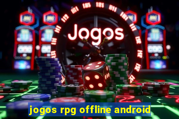 jogos rpg offline android